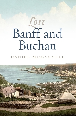 Lost Banff and Buchan - Daniel MacCannell