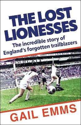 The Lost Lionesses - Gail Emms