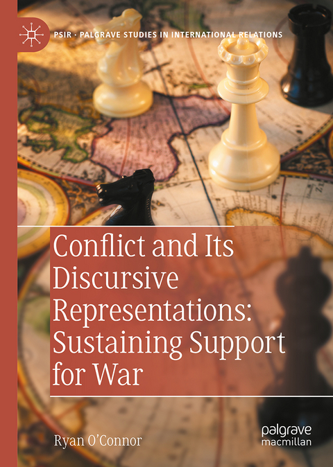 Conflict and Its Discursive Representations: Sustaining Support for War - Ryan O'Connor