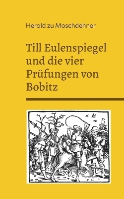 Till Eulenspiegel und die vier Prüfungen von Bobitz - Herold zu Moschdehner