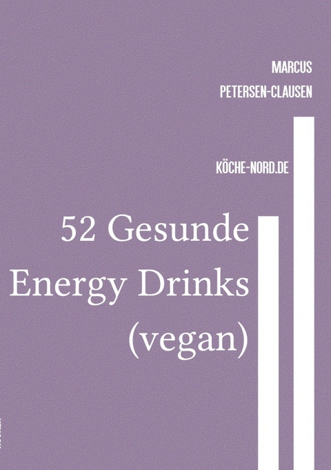 52 Gesunde Energy Drinks (vegan) - Marcus PC Petersen - Clausen