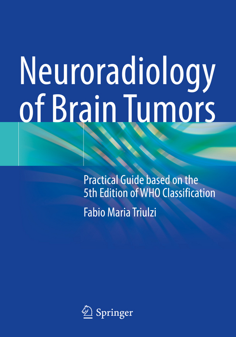 Neuroradiology of Brain Tumors - Fabio Maria Triulzi