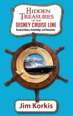 Hidden Treasures of the Disney Cruise Line - Jim Korkis