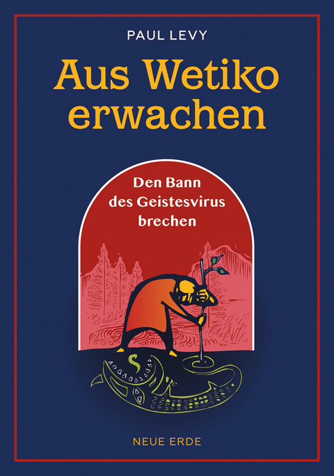 Aus Wetiko erwachen - Paul Levy