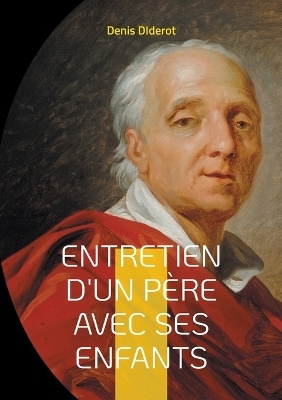 Entretien d'un père avec ses enfants - Denis Diderot