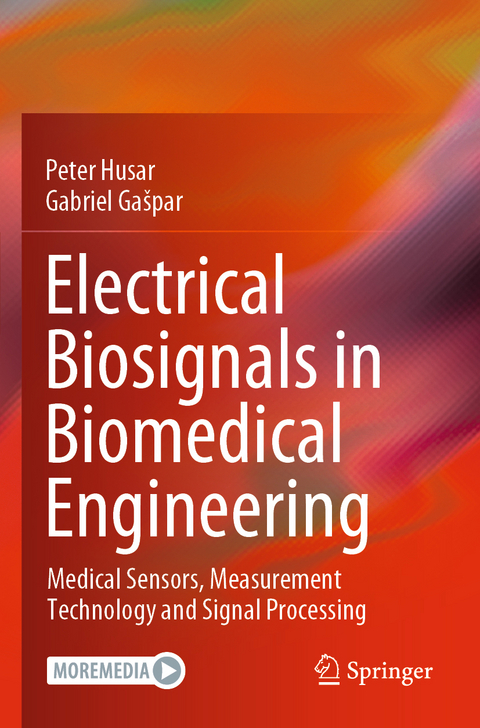 Electrical Biosignals in Biomedical Engineering - Peter Husar, Gabriel Gašpar