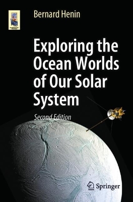 Exploring the Ocean Worlds of Our Solar System - Bernard Henin