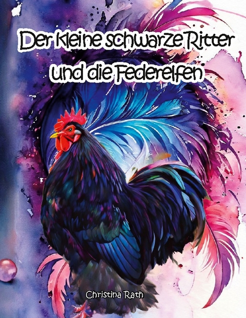 Der kleine schwarze Ritter und die Federelfen - Christina Rath