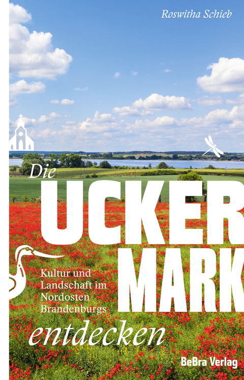 Die Uckermark entdecken - Roswitha Schieb