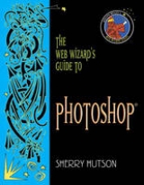 The Web Wizard's Guide to Photoshop - Hutson, Sherry