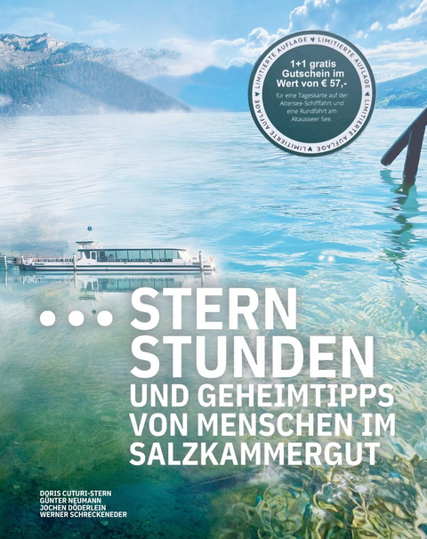 Sternstunden und Geheimtipps von Menschen im Salzkammergut - Doris Cuturi-Stern, Jochen Döderlein, Günter Neumann, Werner Schreckeneder