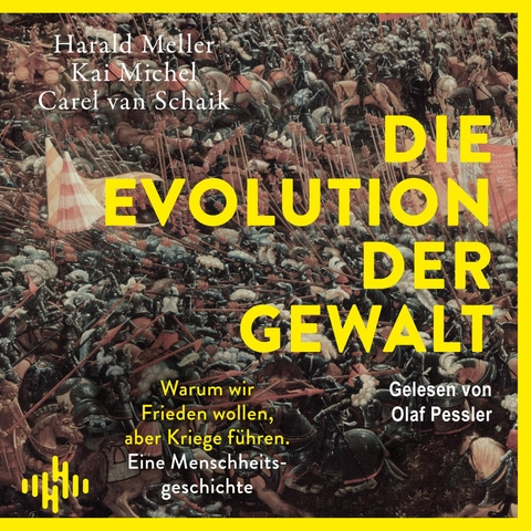 Die Evolution der Gewalt - Kai Michel, Harald Meller, Carel van Schaik