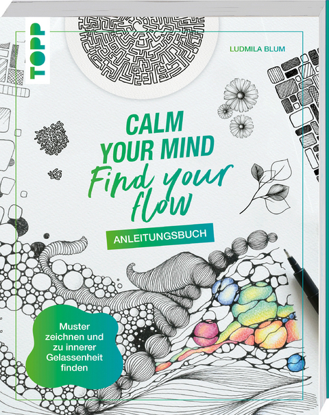 Calm Your Mind - Find Your Flow - Grundlagenbuch - Ludmila Blum