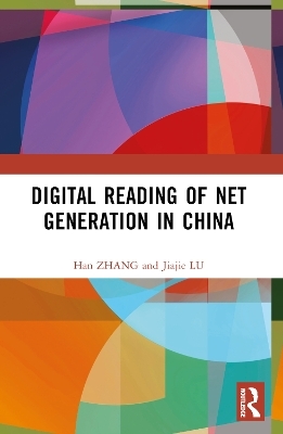 Digital Reading of Net Generation in China - Han Zhang, Jiajie LU