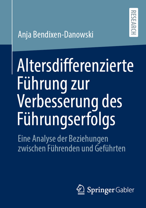 Altersdifferenzierte Führung zur Verbesserung des Führungserfolgs - Anja Bendixen-Danowski