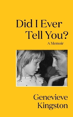 Did I Ever Tell You? - Genevieve Kingston