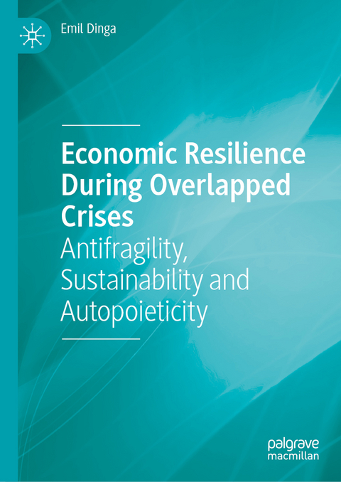 Economic Resilience During Overlapped Crises - Emil Dinga