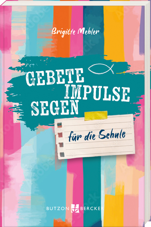 Gebete, Impulse, Segen - Brigitte Mehler