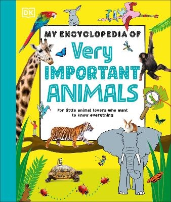 My Encyclopedia of Very Important Animals -  Dk