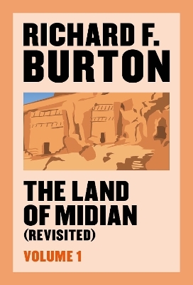 The Land of Midian (Revisited), volume 1 - Richard F. Burton