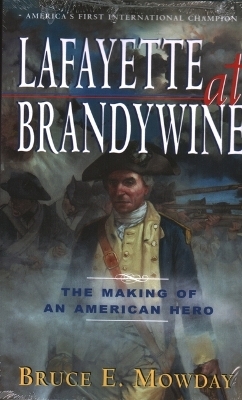 Lafayette at Brandywine - Bruce E Mowday