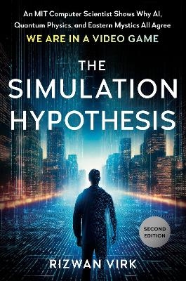 The Simulation Hypothesis - Rizwan Virk