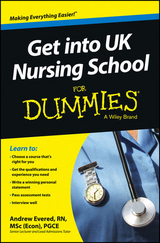 Get into UK Nursing School For Dummies - Andrew Evered