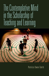 The Contemplative Mind in the Scholarship of Teaching and Learning - Patricia Owen-Smith