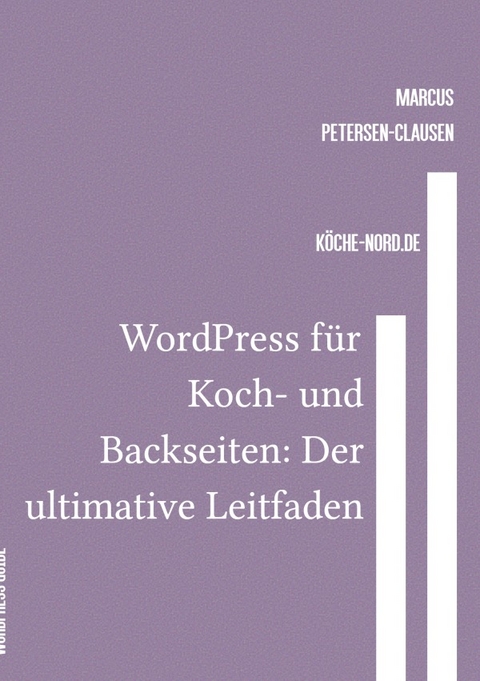 E-Mail &amp; Web Mastery: Sicherheit und Kontrolle für Einsteiger / WordPress für Koch- und Backseiten: Der ultimative Leitfaden - Marcus PC Petersen - Clausen