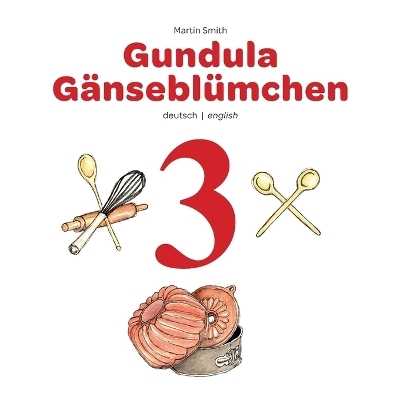 Gundula Gänseblümchen 3 - Martin Smith