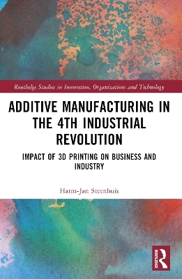 The Business of Additive Manufacturing - Harm-Jan Steenhuis