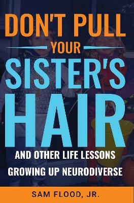 Don’t Pull Your Sister’s Hair - Sam Flood