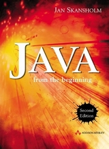 Java from the Beginning - Skansholm, J.