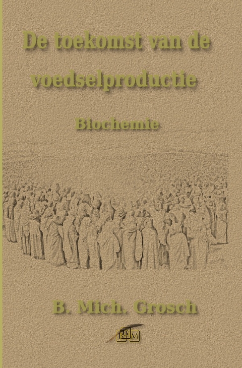 De toekomst van de voedselproductie - Bernd Michael Grosch