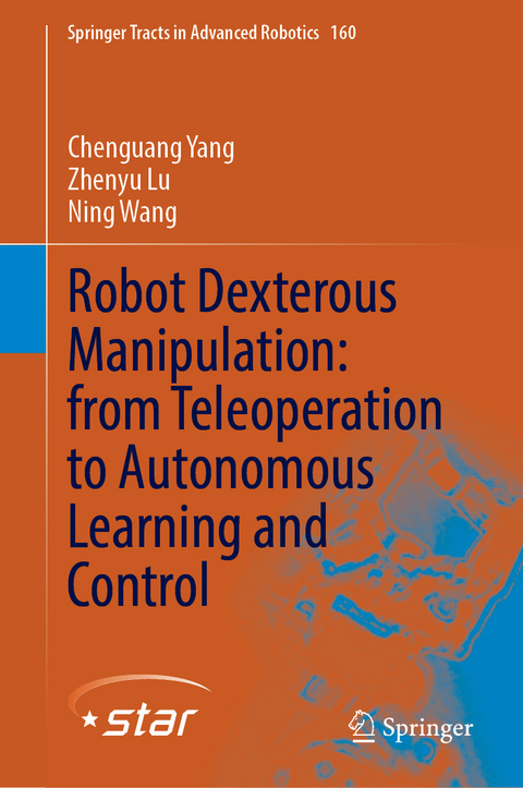 Robot Dexterous Manipulation: from Teleoperation to Autonomous Learning and Control - Chenguang Yang, Zhenyu Lu, Ning Wang