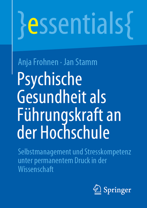 Psychische Gesundheit als Führungskraft an der Hochschule - Anja Frohnen, Jan Stamm