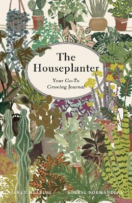 The Houseplanter - Janet Melrose, Sheryl Normandeau