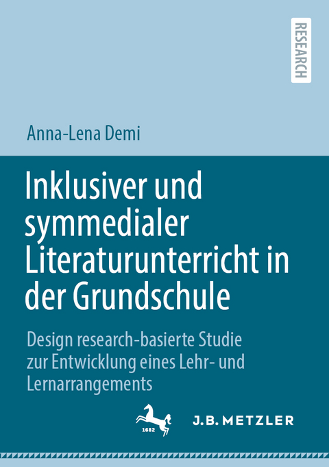 Inklusiver und symmedialer Literaturunterricht in der Grundschule - Anna-Lena Demi