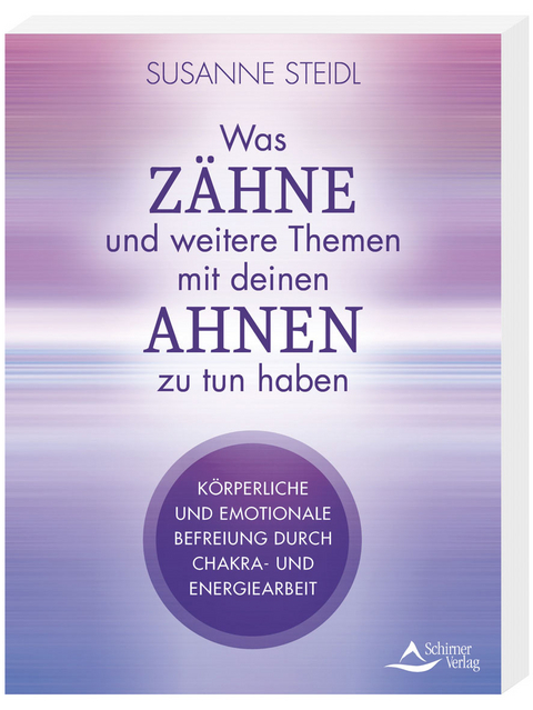 Was »Zähne« und andere Themen mit deinen Ahnen zu tun haben - Susanne Steidl