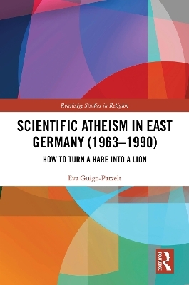 Scientific Atheism in East Germany (1963-1990) - Eva Guigo-Patzelt