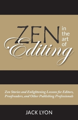 Zen in the Art of Editing - Jack Lyon