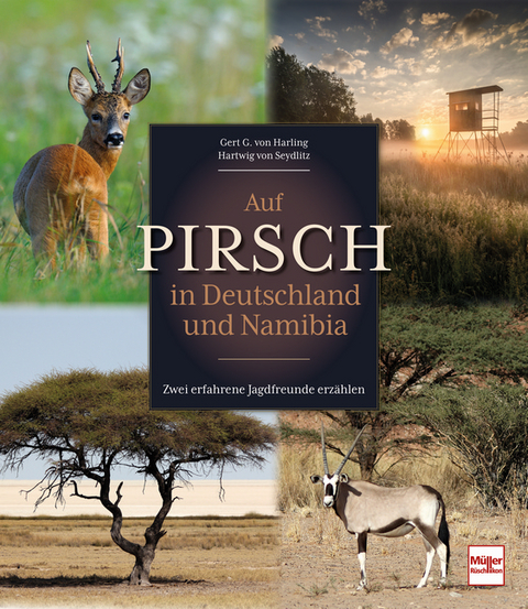 Auf Pirsch in Deutschland und Namibia - Gert G. von Harling, Hartwig von Seydlitz