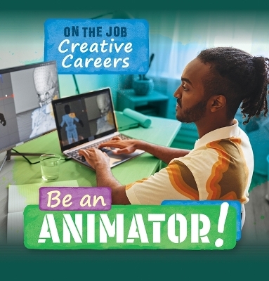 Be an Animator! - Jodyanne Benson