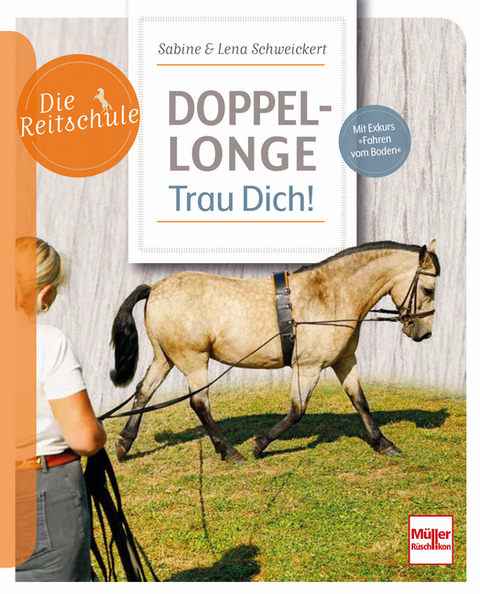 Doppellonge - Trau Dich! - Sabine Schweickert, Lena Schweickert