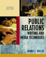 Public Relations Writing and Media Techniques - Wilcox, Dennis L.