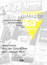 Invertito. Jahrbuch für die Geschichte der Homosexualitäten / Americana. Aus der Geschichte der "Neuen Welt"