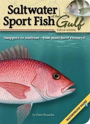 Saltwater Sport Fish of the Gulf Field Guide - Dave Bosanko