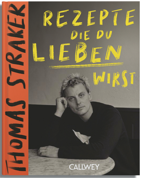 Rezepte, die du lieben wirst - Thomas Straker