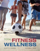 Total Fitness and Wellness - Powers, Scott K.; Dodd, Stephen L.; Noland, Virginia J.