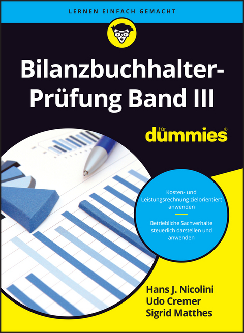 Bilanzbuchhalter-Prüfung Band III für Dummies - Hans Nicolini, Udo Cremer, Ulrich Schwiete, Sigrid Matthes, Knud Rosenboom, Marcus Schmidt